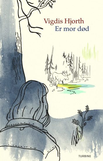 Roman Vigdis Hjorth: Er mor død